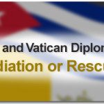 Cuba and Vatican Diplomacy-Mediation or Rescue_1.jpg